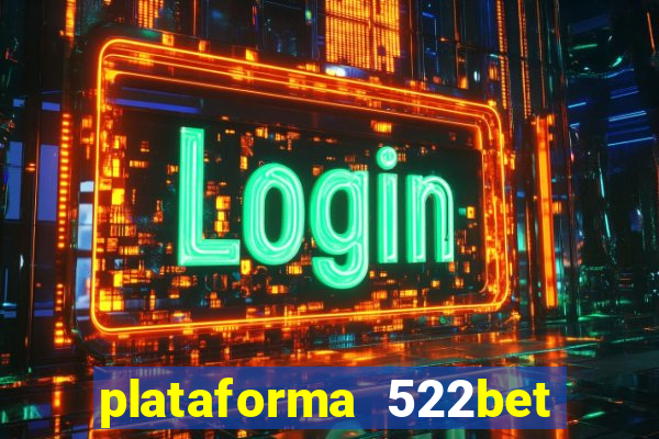 plataforma 522bet 茅 confi谩vel