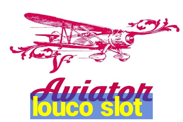 louco slot