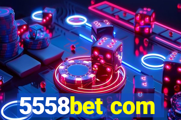 5558bet com