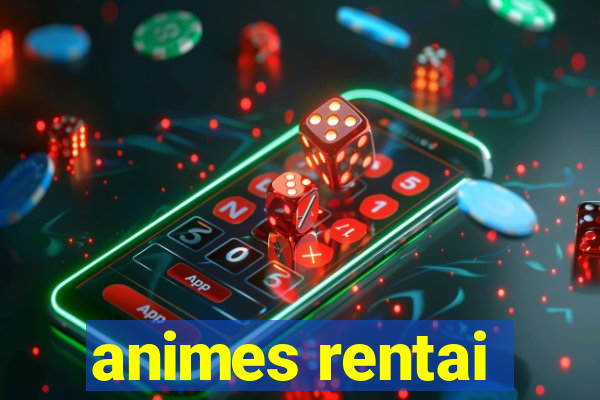 animes rentai