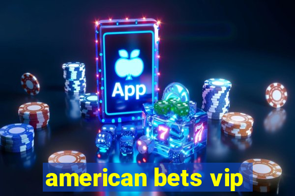 american bets vip