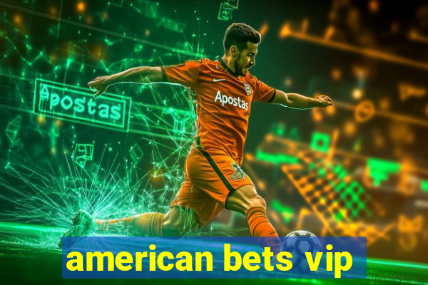 american bets vip