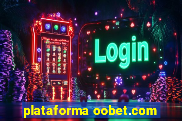 plataforma oobet.com