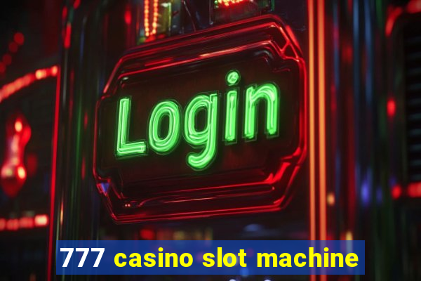 777 casino slot machine