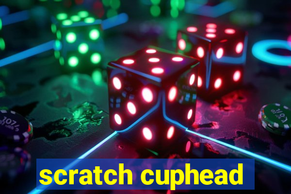 scratch cuphead