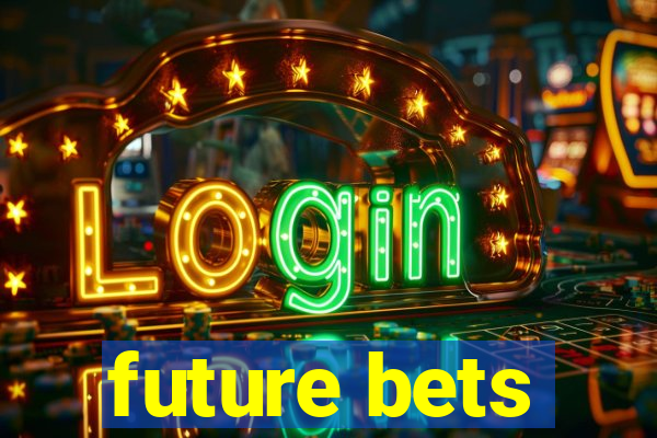 future bets