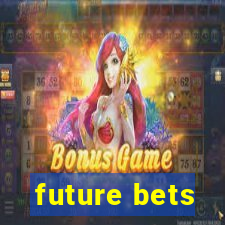 future bets