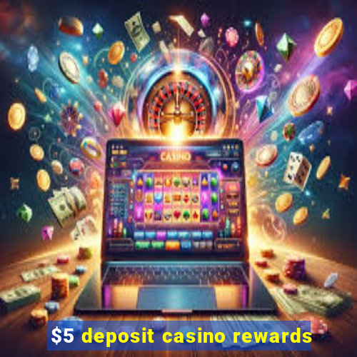 $5 deposit casino rewards