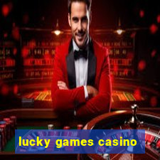 lucky games casino