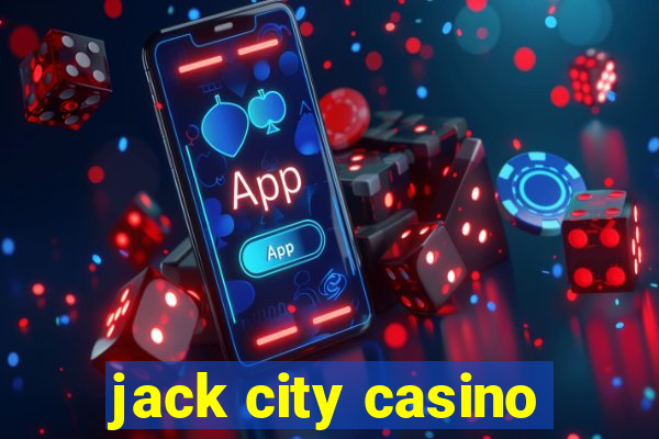 jack city casino