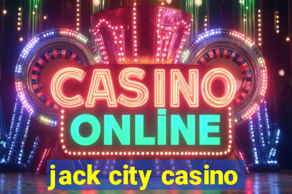 jack city casino