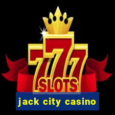 jack city casino