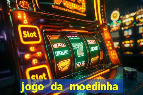 jogo da moedinha que ganha dinheiro