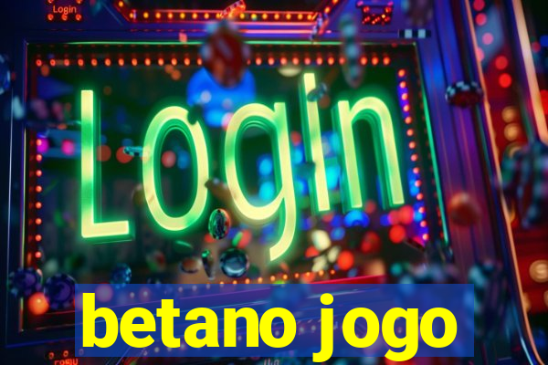 betano jogo