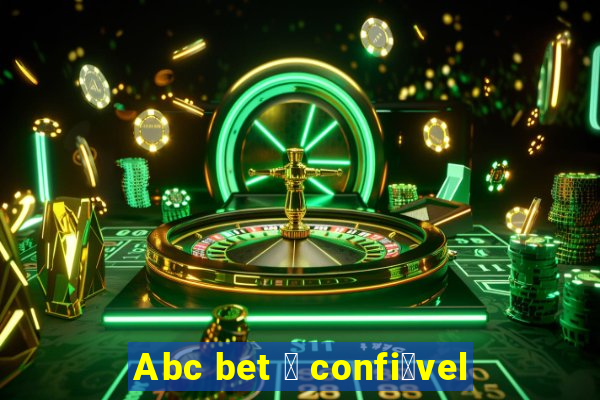 Abc bet 茅 confi谩vel