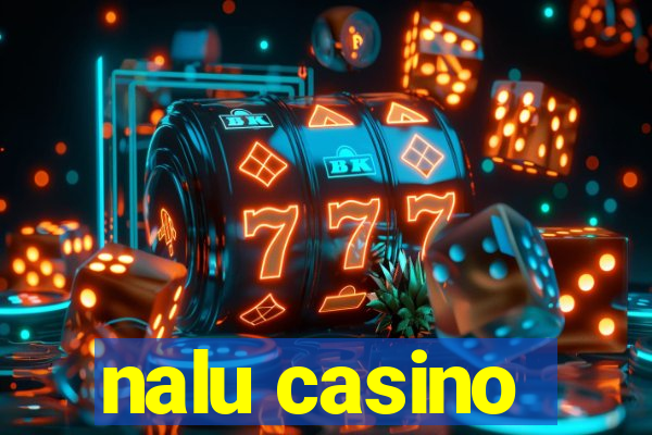 nalu casino