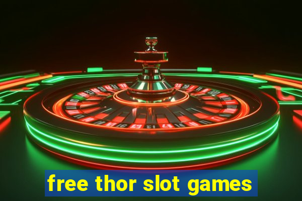 free thor slot games