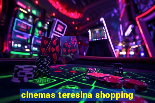 cinemas teresina shopping