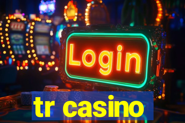 tr casino