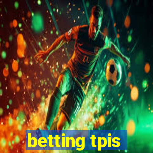 betting tpis