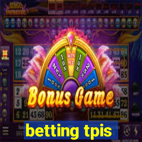 betting tpis