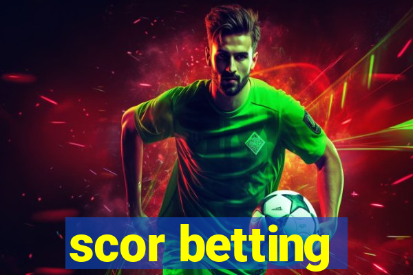 scor betting