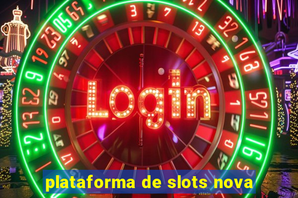 plataforma de slots nova