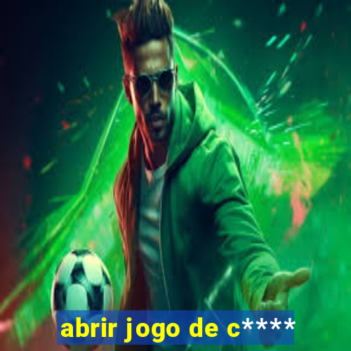 abrir jogo de c****