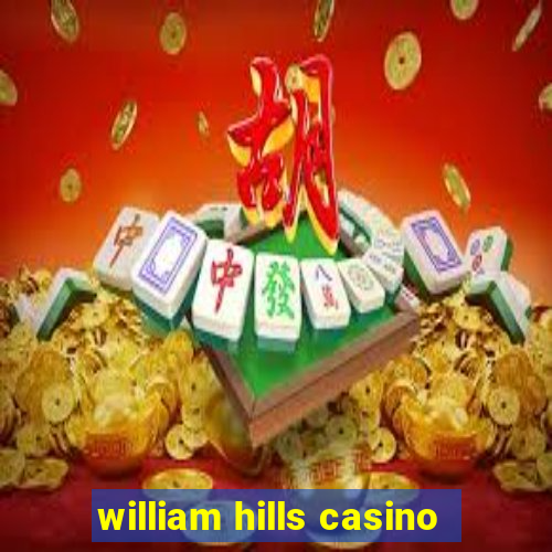 william hills casino