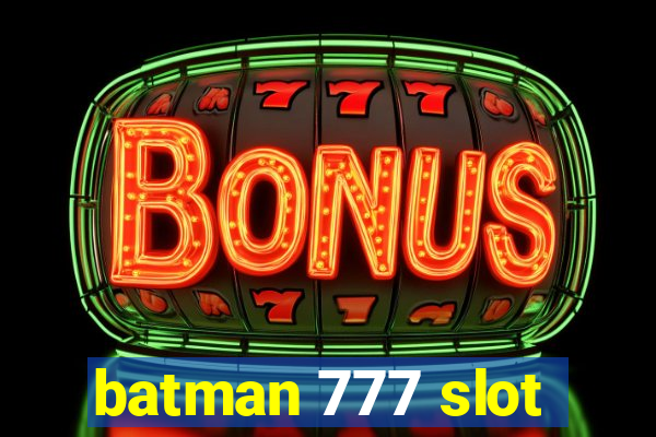 batman 777 slot