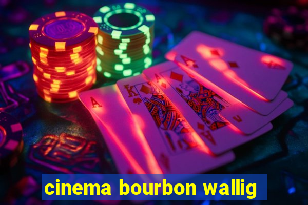 cinema bourbon wallig