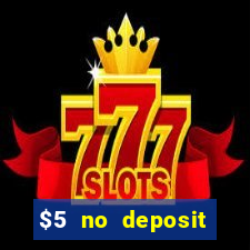 $5 no deposit mobile casino