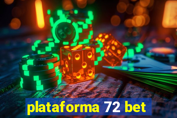 plataforma 72 bet