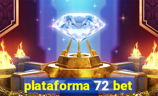 plataforma 72 bet