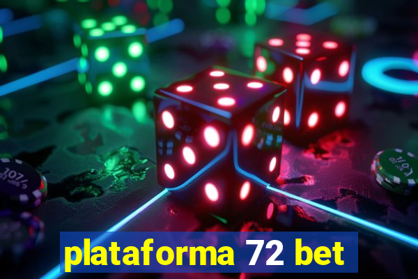 plataforma 72 bet