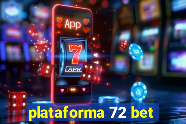 plataforma 72 bet