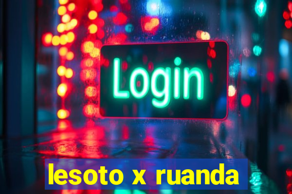 lesoto x ruanda