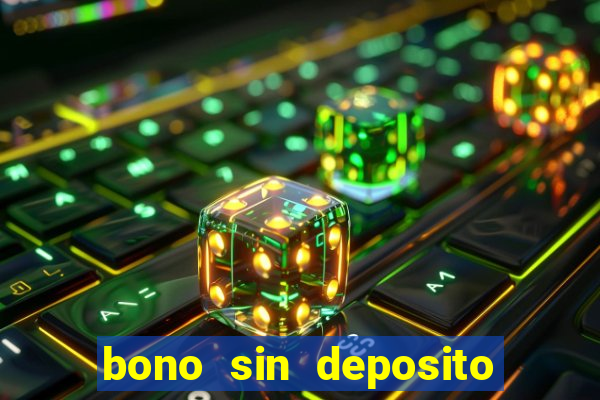 bono sin deposito casino online