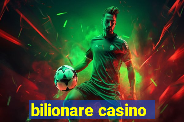 bilionare casino