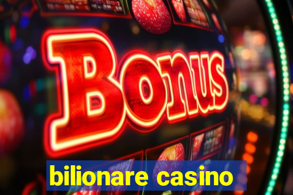 bilionare casino