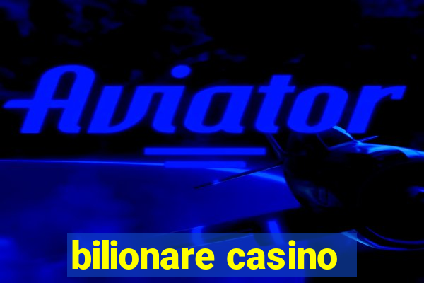 bilionare casino