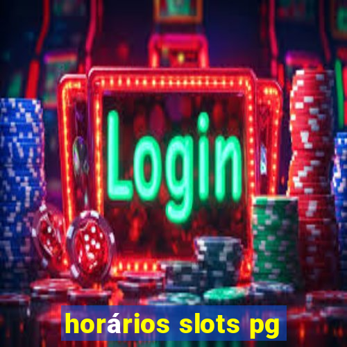 horários slots pg