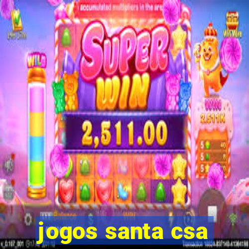 jogos santa csa