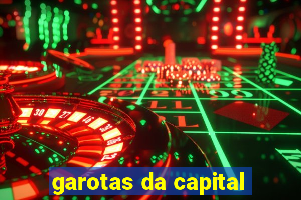 garotas da capital