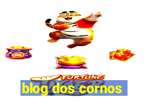 blog dos cornos