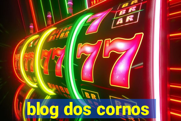 blog dos cornos