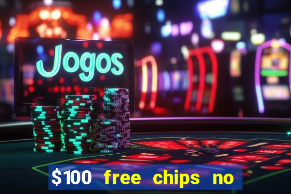 $100 free chips no deposit casino