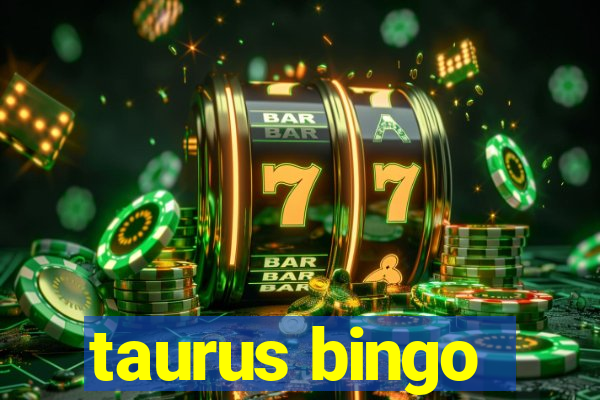 taurus bingo