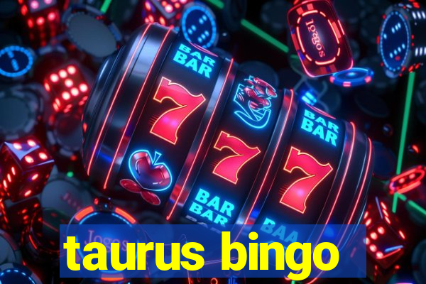 taurus bingo