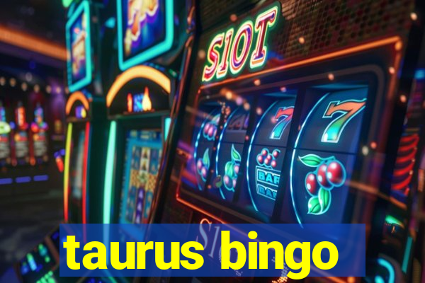 taurus bingo